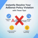 Instantly Resolve Your Google AdSense Policy Violation with These Tips!